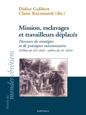 cover image of Mission, esclavages et travailleurs déplacés
